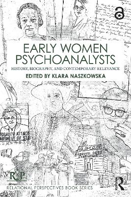 Early Women Psychoanalysts: History, Biography, and Contemporary Relevance