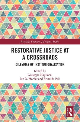 Restorative Justice at a Crossroads: Dilemmas of Institutionalisation