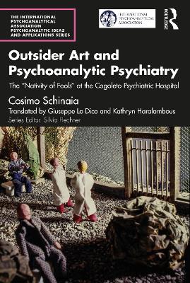 Outsider Art and Psychoanalytic Psychiatry: The &quote;Nativity of Fools&quote; at the Cogoleto Psychiatric Hospital