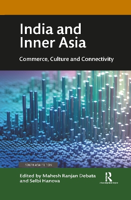 India and Inner Asia: Commerce, Culture and Connectivity