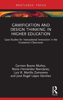 Gamification and Design Thinking in Higher Education: Case Studies for Instructional Innovation in the Economics Classroom