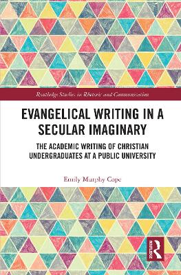 Evangelical Writing in a Secular Imaginary: The Academic Writing of Christian Undergraduates at a Public University
