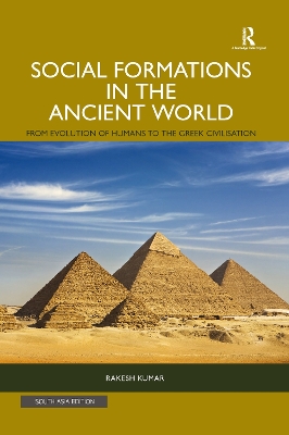 Social Formations in the Ancient World: From Evolution of Humans to the Greek Civilisation