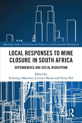Local Responses to Mine Closure in South Africa: Dependencies and Social Disruption