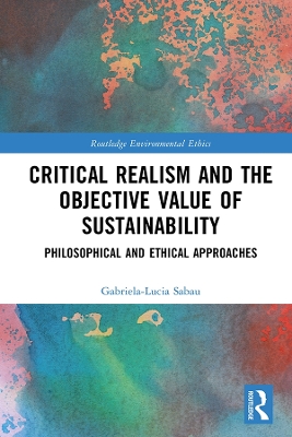 Critical Realism and the Objective Value of Sustainability: Philosophical and Ethical Approaches