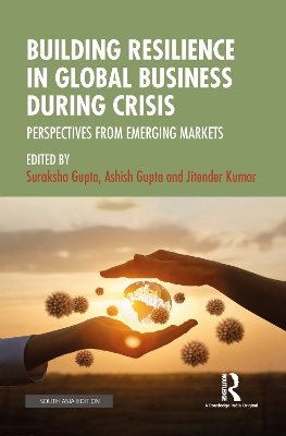 Building Resilience in Global Business During Crisis: Perspectives from Emerging Markets