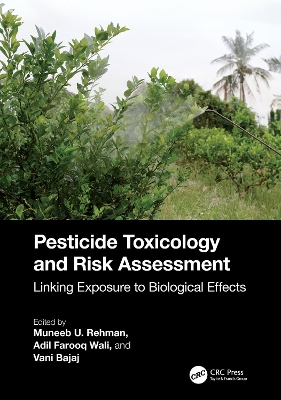 Pesticide Toxicology and Risk Assessment: Linking Exposure to Biological Effects