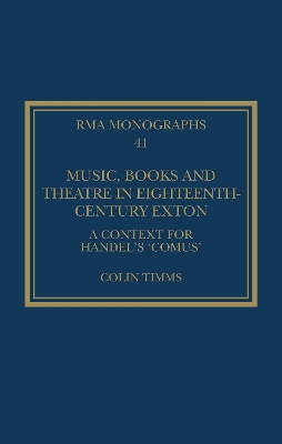 Music, Books and Theatre in Eighteenth-Century Exton: A Context for Handel's 'Comus'