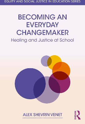Becoming an Everyday Changemaker: Healing and Justice At School