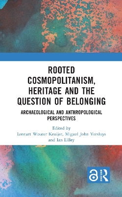 Rooted Cosmopolitanism, Heritage and the Question of Belonging: Archaeological and Anthropological perspectives