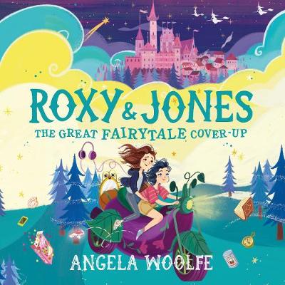 Roxy & Jones: The Great Fairytale Cover-Up Unabridged edition