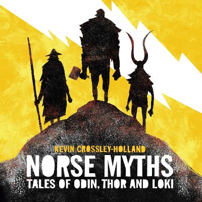 Norse Myths: Tales of Odin, Thor and Loki Unabridged edition