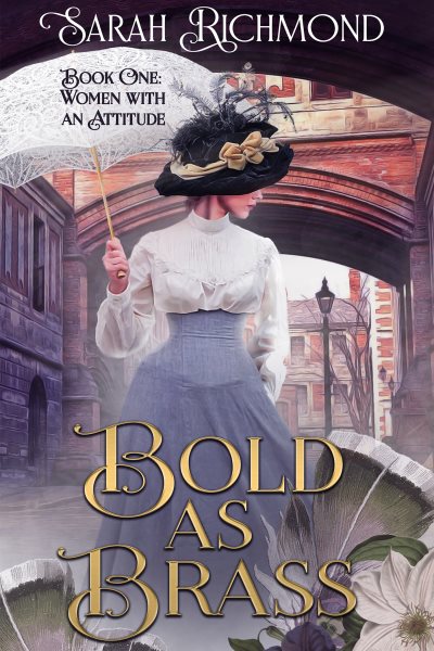 Bold as Brass: Women with an Attitude: Edwardian Romance Series, #1