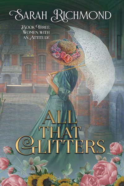 All That Glitters: Women with an Attitude: Edwardian Romance Series, #3