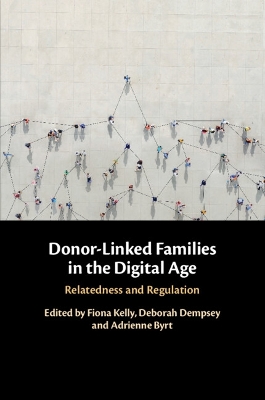 Donor-Linked Families in the Digital Age: Relatedness and Regulation