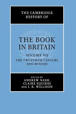 Cambridge History of the Book in Britain: Volume 7, The Twentieth Century  and Beyond