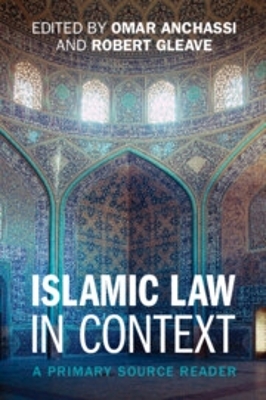 Islamic Law in Context: A Primary Source Reader
