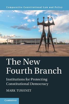 New Fourth Branch: Institutions for Protecting Constitutional Democracy