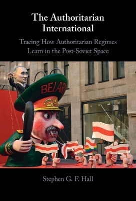 Authoritarian International: Tracing How Authoritarian Regimes Learn in the Post-Soviet Space