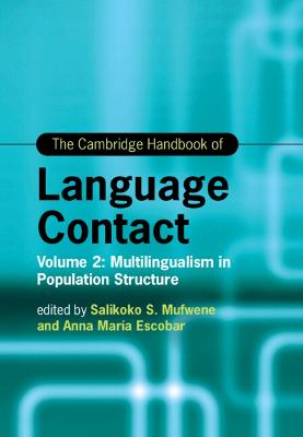 Cambridge Handbook of Language Contact: Volume 2: Multilingualism in Population Structure