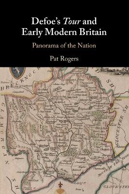 Defoe's Tour and Early Modern Britain: Panorama of the Nation