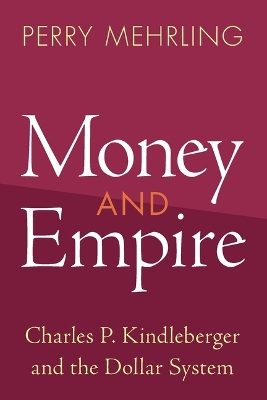 Money and Empire: Charles P. Kindleberger and the Dollar System
