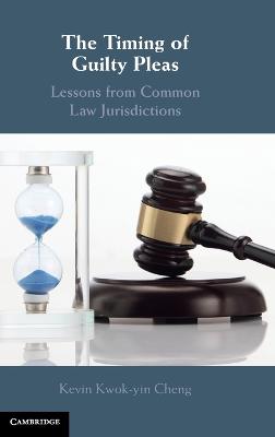 Timing of Guilty Pleas: Lessons from Common Law Jurisdictions