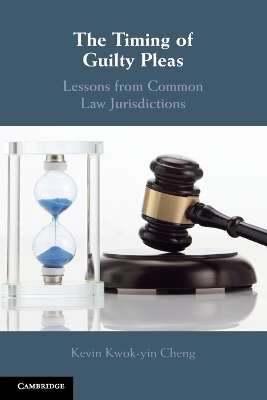 Timing of Guilty Pleas: Lessons from Common Law Jurisdictions