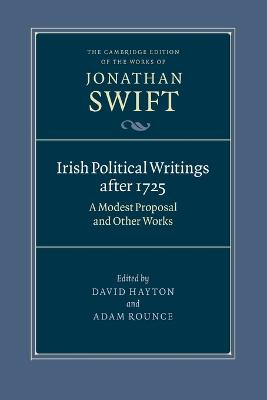 Irish Political Writings after 1725: A Modest Proposal and Other Works