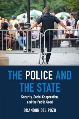 Police and the State: Security, Social Cooperation, and the Public Good