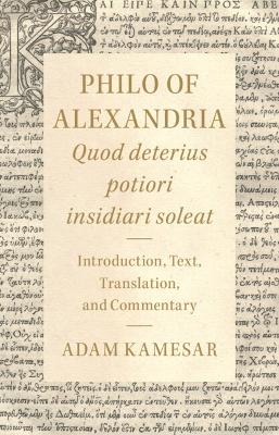 Philo of Alexandria: Quod deterius potiori insidiari soleat: Introduction, Text, Translation, and Commentary