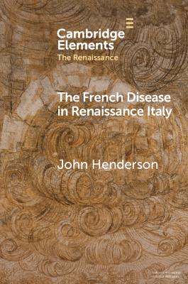 French Disease in Renaissance Italy: Representation and Experience