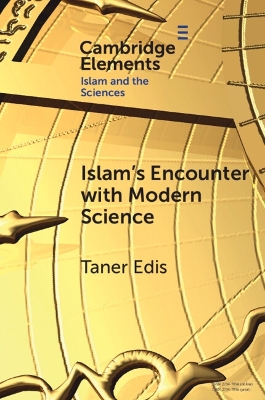 Islam's Encounter with Modern Science: A Mismatch Made in Heaven