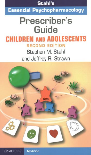 Prescriber's Guide  Children and Adolescents: Stahl's Essential Psychopharmacology 2nd Revised edition