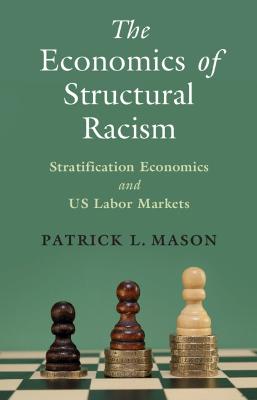 Economics of Structural Racism: Stratification Economics and US Labor Markets
