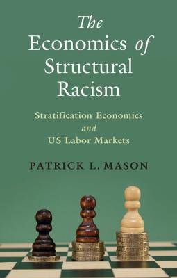 Economics of Structural Racism: Stratification Economics and US Labor Markets