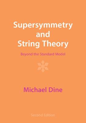 Supersymmetry and String Theory: Beyond the Standard Model 2nd Revised edition