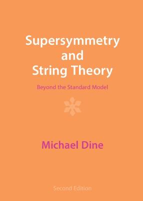 Supersymmetry and String Theory: Beyond the Standard Model 2nd Revised edition