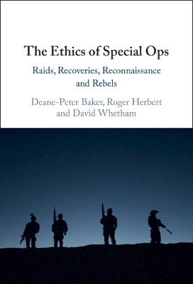 Ethics of Special Ops: Raids, Recoveries, Reconnaissance, and Rebels