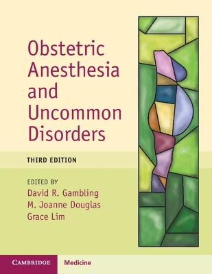 Obstetric Anesthesia and Uncommon Disorders 3rd Revised edition
