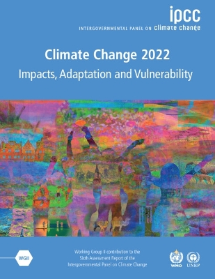 Climate Change 2022  Impacts, Adaptation and Vulnerability 3 Volume  Paperback Set: Working Group II Contribution to the Sixth Assessment Report of the  Intergovernmental Panel on Climate Change