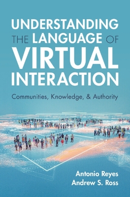 Understanding the Language of Virtual Interaction: Communities, Knowledge, and Authority