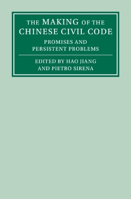 Making of the Chinese Civil Code: Promises and Persistent Problems