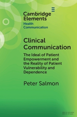 Clinical Communication: The Ideal of Patient Empowerment and the Reality of Patient Vulnerability  and Dependence