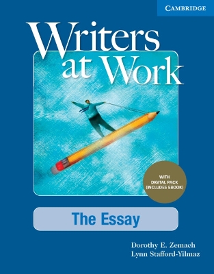 Writers at Work The Essay Student's Book with Digital Pack