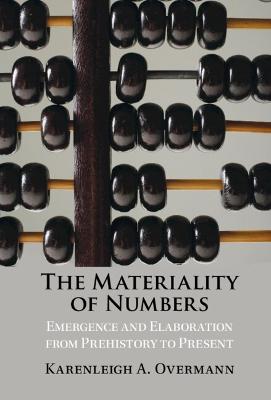 Materiality of Numbers: Emergence and Elaboration from Prehistory to Present