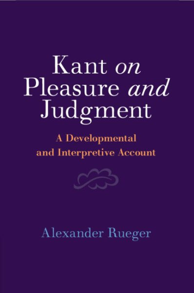 Kant on Pleasure and Judgment: A Developmental and Interpretive Account