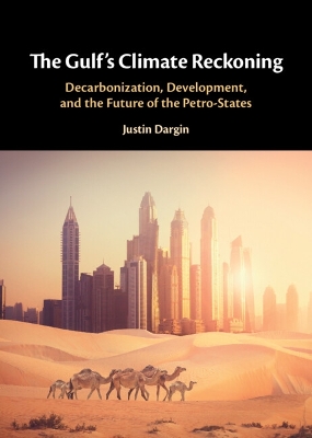 Gulf's Climate Reckoning: Decarbonization, Development, and the Future of the Petro-States