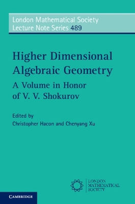 Higher Dimensional Algebraic Geometry: A Volume in Honor of V. V. Shokurov