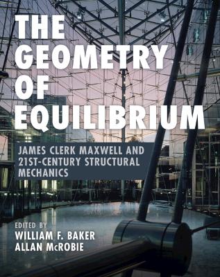 Geometry of Equilibrium: James Clerk Maxwell and 21st-Century Structural Mechanics